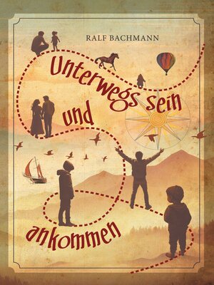 cover image of Unterwegs sein und ankommen